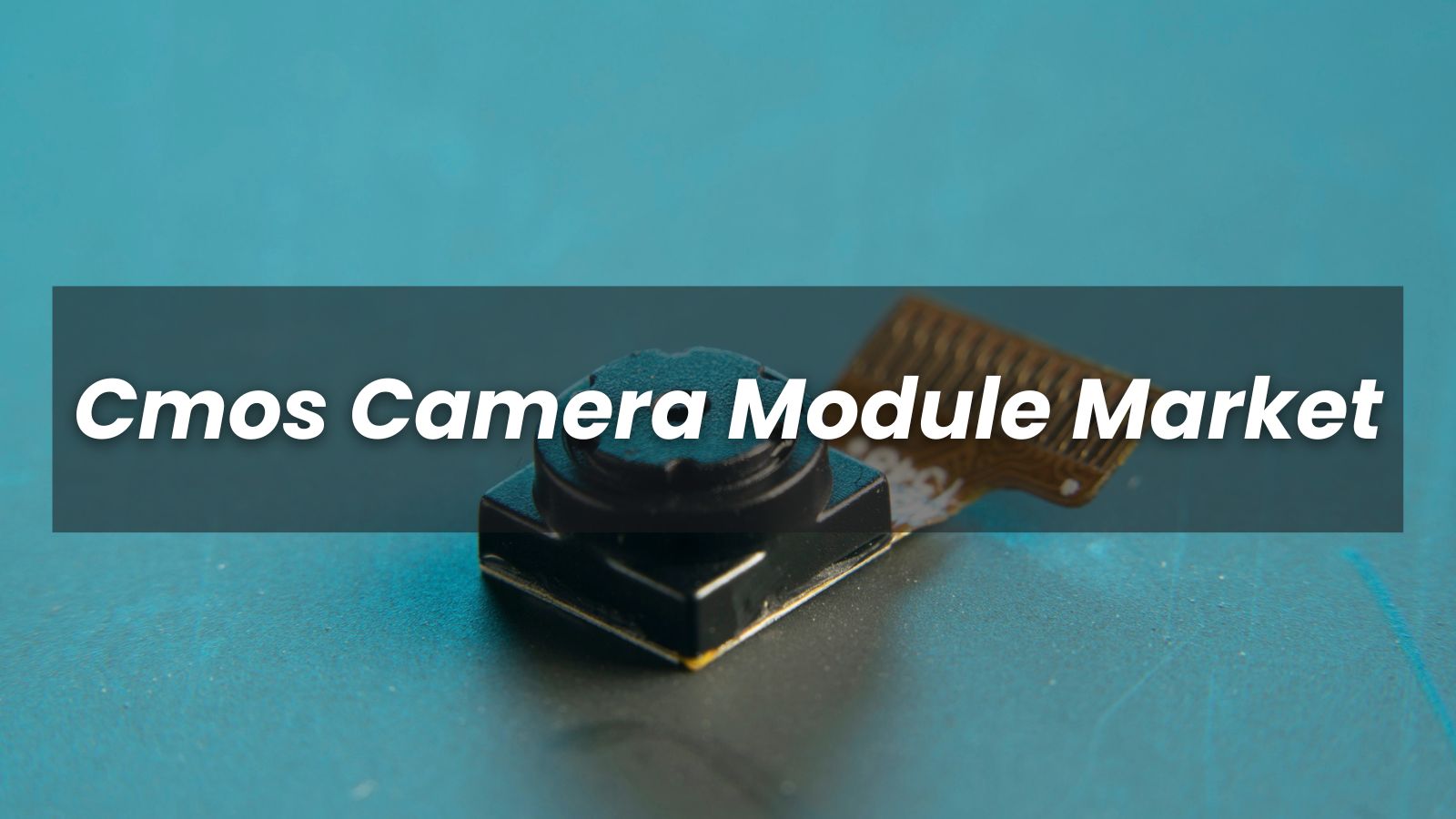 Cmos Camera Module Market